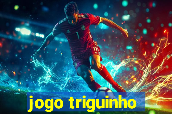jogo triguinho
